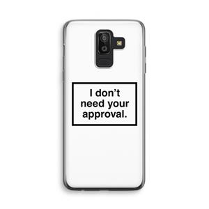 CaseCompany Don't need approval: Samsung Galaxy J8 (2018) Transparant Hoesje