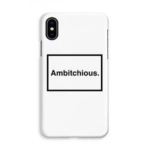 CaseCompany Ambitchious: iPhone X Volledig Geprint Hoesje