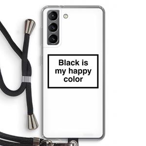 CaseCompany Black is my happy color: Samsung Galaxy S21 Transparant Hoesje met koord