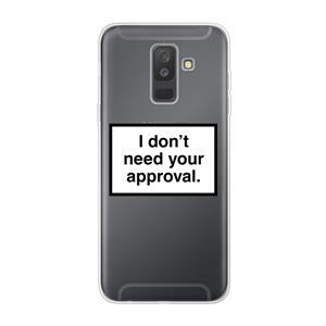 CaseCompany Don't need approval: Samsung Galaxy A6 Plus (2018) Transparant Hoesje