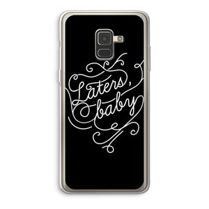 CaseCompany Laters, baby: Samsung Galaxy A8 (2018) Transparant Hoesje