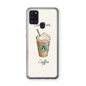 CaseCompany But first coffee: Samsung Galaxy A21s Transparant Hoesje