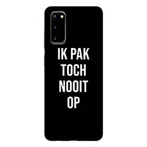 CaseCompany Ik pak nooit op - Zwart: Samsung Galaxy S20 Tough Case