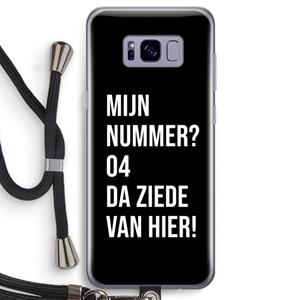 CaseCompany Da ziede van hier - Zwart: Samsung Galaxy S8 Transparant Hoesje met koord