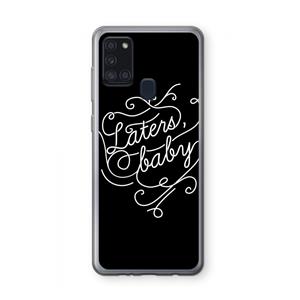 CaseCompany Laters, baby: Samsung Galaxy A21s Transparant Hoesje