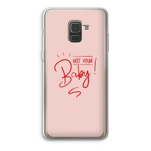 CaseCompany Not Your Baby: Samsung Galaxy A8 (2018) Transparant Hoesje