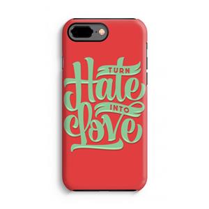 CaseCompany Turn hate into love: iPhone 7 Plus Tough Case