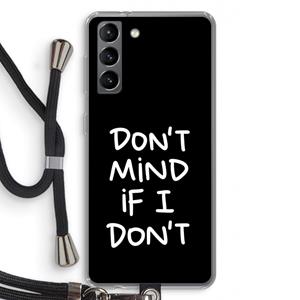CaseCompany Don't Mind: Samsung Galaxy S21 Transparant Hoesje met koord