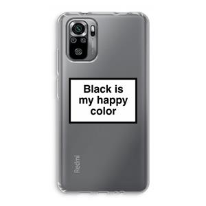 CaseCompany Black is my happy color: Xiaomi Redmi Note 10S Transparant Hoesje