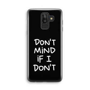 CaseCompany Don't Mind: Samsung Galaxy J8 (2018) Transparant Hoesje