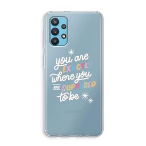 CaseCompany Right Place: Samsung Galaxy A32 4G Transparant Hoesje