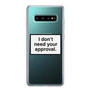 CaseCompany Don't need approval: Samsung Galaxy S10 Plus Transparant Hoesje