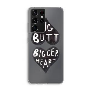 CaseCompany Big butt bigger heart: Samsung Galaxy S21 Ultra Transparant Hoesje