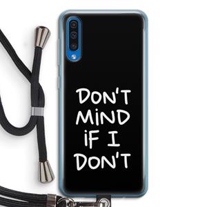 CaseCompany Don't Mind: Samsung Galaxy A50 Transparant Hoesje met koord