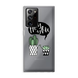 CaseCompany Hey you cactus: Samsung Galaxy Note 20 Ultra / Note 20 Ultra 5G Transparant Hoesje