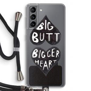 CaseCompany Big butt bigger heart: Samsung Galaxy S21 Transparant Hoesje met koord