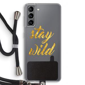 CaseCompany Stay wild: Samsung Galaxy S21 Transparant Hoesje met koord