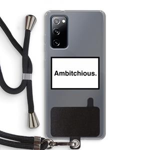 CaseCompany Ambitchious: Samsung Galaxy S20 FE / S20 FE 5G Transparant Hoesje met koord