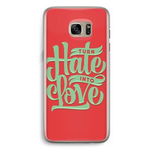 CaseCompany Turn hate into love: Samsung Galaxy S7 Edge Transparant Hoesje