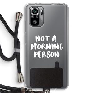 CaseCompany Morning person: Xiaomi Redmi Note 10S Transparant Hoesje met koord
