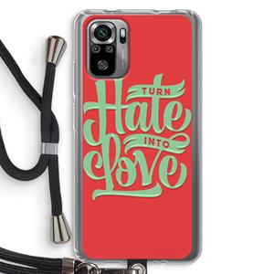 CaseCompany Turn hate into love: Xiaomi Redmi Note 10S Transparant Hoesje met koord