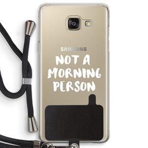 CaseCompany Morning person: Samsung Galaxy A5 (2016) Transparant Hoesje met koord
