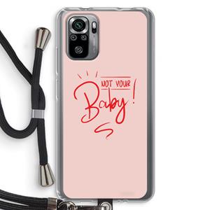 CaseCompany Not Your Baby: Xiaomi Redmi Note 10S Transparant Hoesje met koord