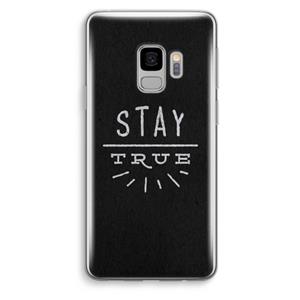 CaseCompany Stay true: Samsung Galaxy S9 Transparant Hoesje