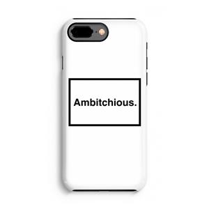 CaseCompany Ambitchious: iPhone 7 Plus Tough Case