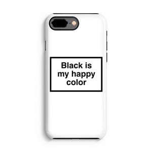 CaseCompany Black is my happy color: iPhone 7 Plus Tough Case