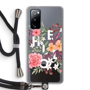 CaseCompany Hello in flowers: Samsung Galaxy S20 FE / S20 FE 5G Transparant Hoesje met koord