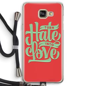 CaseCompany Turn hate into love: Samsung Galaxy A5 (2016) Transparant Hoesje met koord