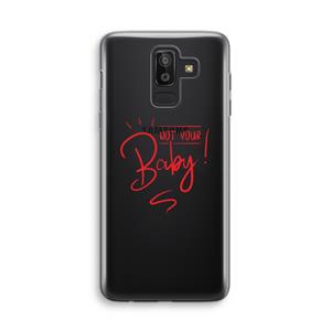 CaseCompany Not Your Baby: Samsung Galaxy J8 (2018) Transparant Hoesje