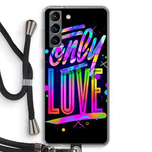 CaseCompany Only Love: Samsung Galaxy S21 Transparant Hoesje met koord