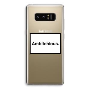 CaseCompany Ambitchious: Samsung Galaxy Note 8 Transparant Hoesje