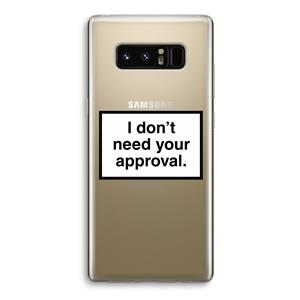 CaseCompany Don't need approval: Samsung Galaxy Note 8 Transparant Hoesje