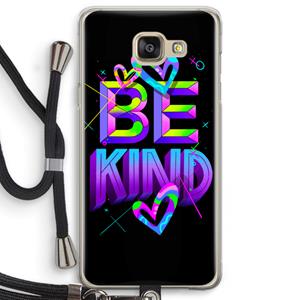 CaseCompany Be Kind: Samsung Galaxy A5 (2016) Transparant Hoesje met koord