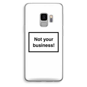 CaseCompany Not your business: Samsung Galaxy S9 Transparant Hoesje
