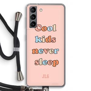 CaseCompany Cool Kids Never Sleep: Samsung Galaxy S21 Transparant Hoesje met koord