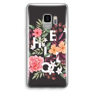 CaseCompany Hello in flowers: Samsung Galaxy S9 Transparant Hoesje