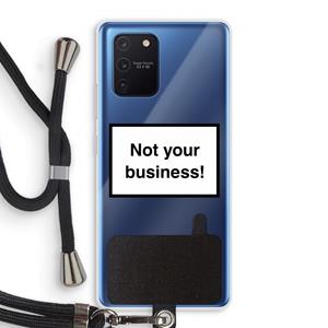 CaseCompany Not your business: Samsung Galaxy Note 10 Lite Transparant Hoesje met koord