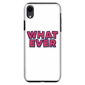 CaseCompany Whatever: iPhone XR Tough Case