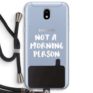 CaseCompany Morning person: Samsung Galaxy J5 (2017) Transparant Hoesje met koord
