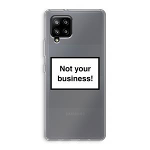 CaseCompany Not your business: Samsung Galaxy A42 5G Transparant Hoesje