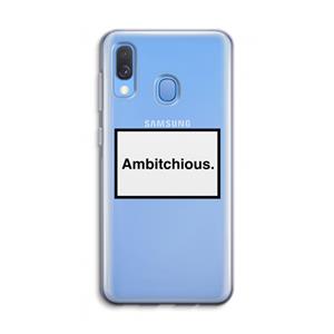 CaseCompany Ambitchious: Samsung Galaxy A40 Transparant Hoesje