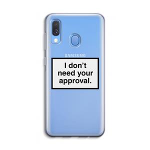 CaseCompany Don't need approval: Samsung Galaxy A40 Transparant Hoesje