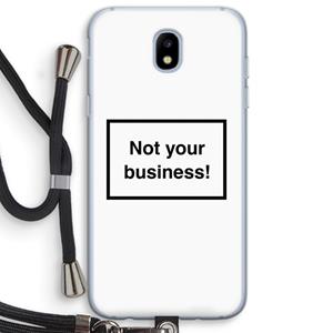 CaseCompany Not your business: Samsung Galaxy J5 (2017) Transparant Hoesje met koord