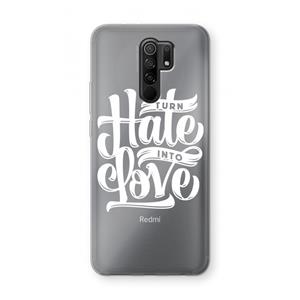 CaseCompany Turn hate into love: Xiaomi Redmi 9 Transparant Hoesje