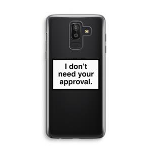 CaseCompany Don't need approval: Samsung Galaxy J8 (2018) Transparant Hoesje