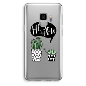 CaseCompany Hey you cactus: Samsung Galaxy S9 Transparant Hoesje